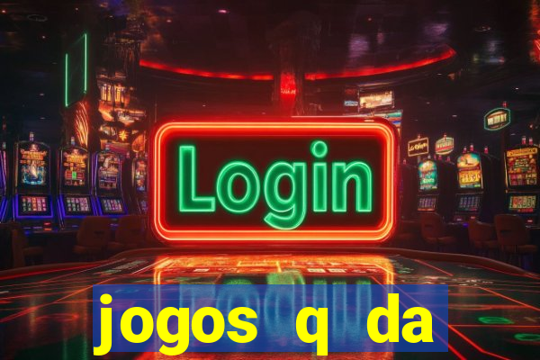 jogos q da dinheiro de verdade